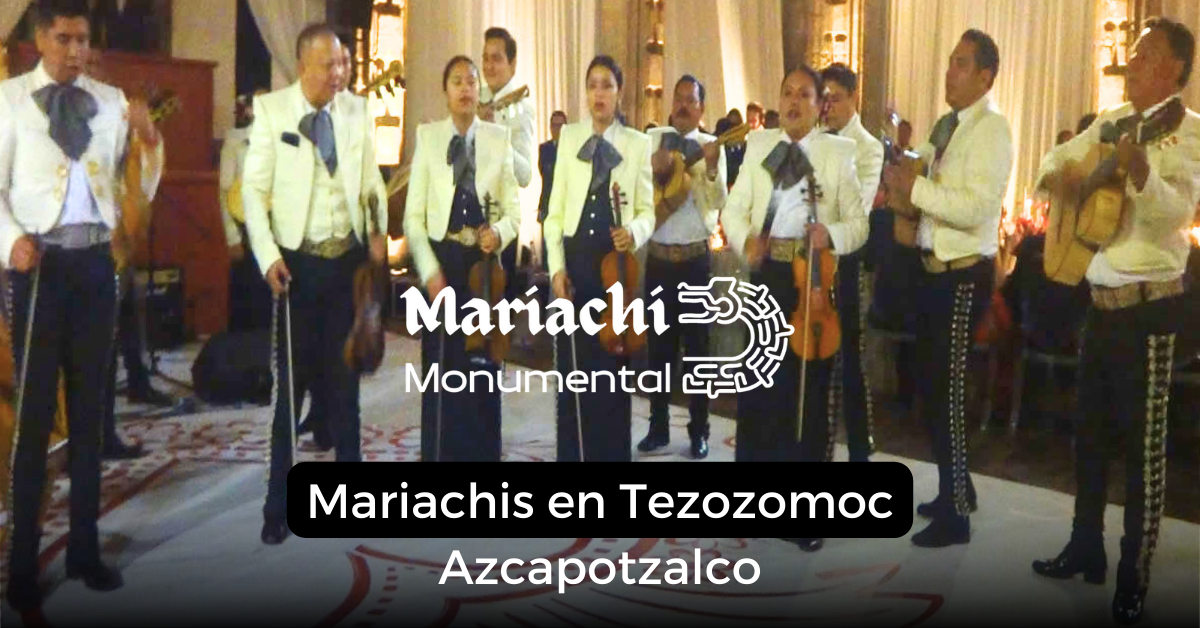 mariachis en Tezozomoc